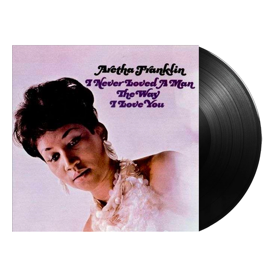 Aretha Franklin - I Never Loved A Man The Way I Loved You - Vinyl LP Record