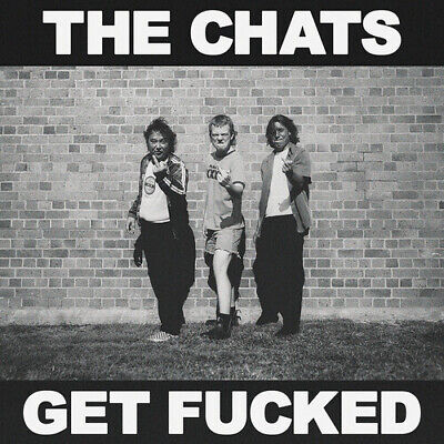 Chats, The - Get F**ked Black Vinyl LP Record