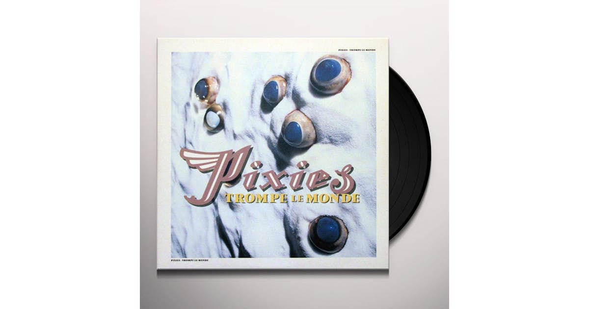 Pixies - Trompe Le Monde - Vinyl LP Record - Vinyl Messi