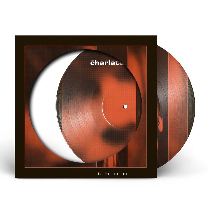 Charlatans, The - Then - 12" Picture Disc (RSD 2026)