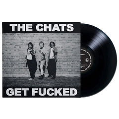 Chats, The -  Get F**ked Black Vinyl LP Record